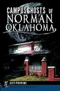Cover: Campus Ghosts of Norman, Oklahoma - Arcadia Publishing (SC)