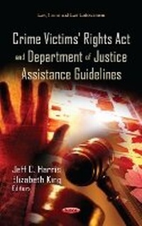 Abbildung von: Crime Victims' Rights Act & Department of Justice Assistance Guidelines - Nova Science Publishers Inc