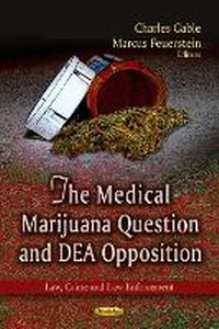 Abbildung von: Medical Marijuana Question & DEA Opposition - Nova Science Publishers Inc