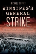 Bild: Winnipeg's General Strike - Arcadia Publishing (SC)