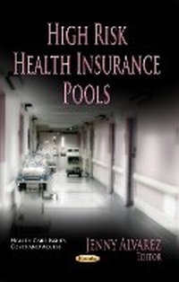 Enlarge image Cover: High Risk Health Insurance Pools - Nova Science Publishers Inc