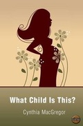 Cover: What Child Is This? - Roundtable Publishing