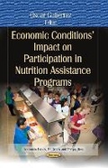 Cover: Economic Conditions Impact on Participation in Nutrition Assistance Programs - Nova Science Publishers Inc