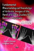 Cover: Fundamental Rheumatological Knowledge of Arthritis Images of the Hand & Case Studies for General Physicians - Nova Science Publishers Inc
