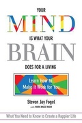 Cover: Your Mind Is What Your Brain Does for a Living - Greenleaf Book Group LLC