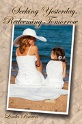 Cover: Seeking Yesterday, Redeeming Tomorrow - Faithful Life Publishers