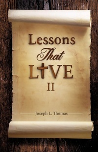 Enlarge image Cover: Lessons That Live II - Xulon Press