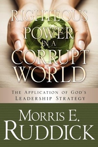 Enlarge image Cover: Righteous Power in a Corrupt World - Xulon Press