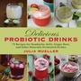 Cover: Delicious Probiotic Drinks - Skyhorse Publishing