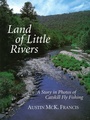 Cover: Land of Little Rivers - Skyhorse Publishing