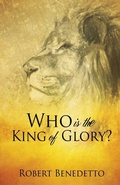 Cover: Who Is the King of Glory? - Xulon Press