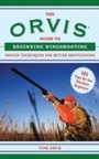 Cover: The Orvis Guide to Beginning Wingshooting - Skyhorse Publishing