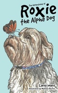 Cover: The Adventures of Roxie the Alpha Dog - Xulon Press