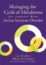 Cover: Managing the Cycle of Meltdowns for Students with Autism Spectrum Disorder - Skyhorse Publishing