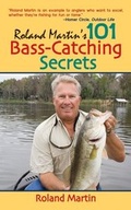 Cover: Roland Martin's 101 Bass-Catching Secrets - Skyhorse Publishing