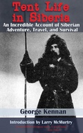 Cover: Tent Life in Siberia - Skyhorse Publishing