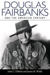 Abbildung von: Douglas Fairbanks and the American Century - University Press of Mississippi
