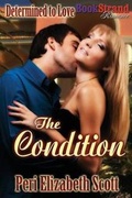 Cover: The Condition [Determined to Love 1] (Bookstrand Publishing Romance) - Siren Publishing
