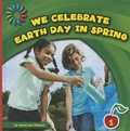 Cover: We Celebrate Earth Day in Spring - Cherry Lake Publishing
