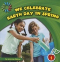 Cover: We Celebrate Earth Day in Spring - Cherry Lake Publishing