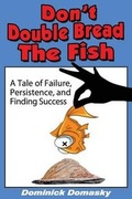 Cover: Don't Double Bread the Fish - Motivational Press
