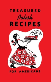 Abbildung von: Treasured Polish Recipes for Americans - Allegro Editions