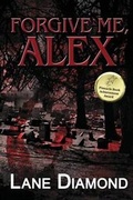 Cover: Forgive Me, Alex - Evolved Publishing