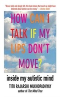 Cover: How Can I Talk If My Lips Don't Move? - Arcade Publishing