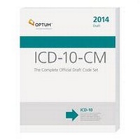 Enlarge image Cover: ICD-10-CM: The Complete Official Draft Code Set (2014 Draft) - Optuminsight
