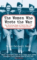 Cover: The Women Who Wrote the War - Arcade Publishing