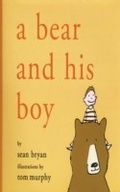 Cover: A Bear and His Boy - Arcade Publishing