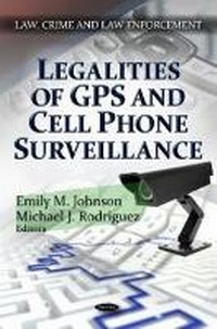 Abbildung von: Legalities of GPS & Cell Phone Surveillance - Nova Science Publishers Inc