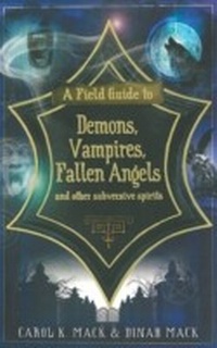 Enlarge image Cover: A Field Guide to Demons, Vampires, Fallen Angels and Other Subversive Spirits - Arcade Publishing