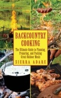 Enlarge image Cover: Backcountry Cooking - Skyhorse Publishing