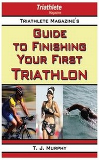 Abbildung von: Triathlete Magazine's Guide to Finishing Your First Triathlon - Skyhorse Publishing