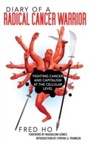 Cover: Diary of a Radical Cancer Warrior - Skyhorse Publishing