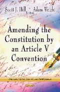 Cover: Amending the Constitution by an Article V Convention - Nova Science Publishers Inc
