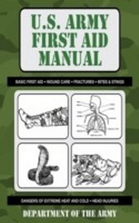Enlarge image Cover: U.S. Army First Aid Manual - Skyhorse Publishing