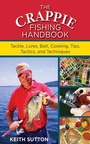 Cover: The Crappie Fishing Handbook - Skyhorse Publishing
