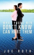 Cover: What Young Men Don't Know Can Hurt Them - Xulon Press