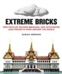 Cover: Extreme Bricks - Skyhorse Publishing