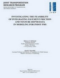 Enlarge image Cover: Investigating the Feasibility of Integrating Pavement Friction and Texture Depth Data in Modeling for Indot PMS - Purdue University Press