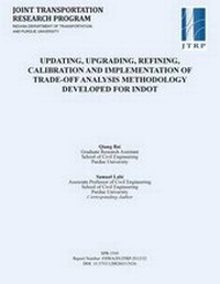 Enlarge image Cover: Updating, Upgrading, Refining, Calibration and Implementation of Trade-Off Analysis Methodology Developed for Indot - Purdue University Press