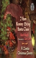 Cover: I Saw Mommy Biting Santa Claus - Skyhorse Publishing