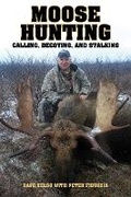 Cover: Moose Hunting - Skyhorse Publishing