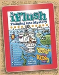 Cover: Uncle John's iFlush: Plunging into Mystery Bathroom Reader For Kids Only! - Portable Press