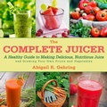 Cover: The Complete Juicer - Skyhorse Publishing