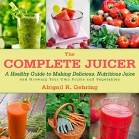 Enlarge image Cover: The Complete Juicer - Skyhorse Publishing