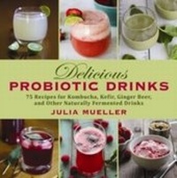 Enlarge image Cover: Delicious Probiotic Drinks - Skyhorse Publishing