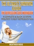 Cover: Depression Workbook: A Complete & Quick 10 Steps Program To Beat Depression Now - Speedy Publishing Books